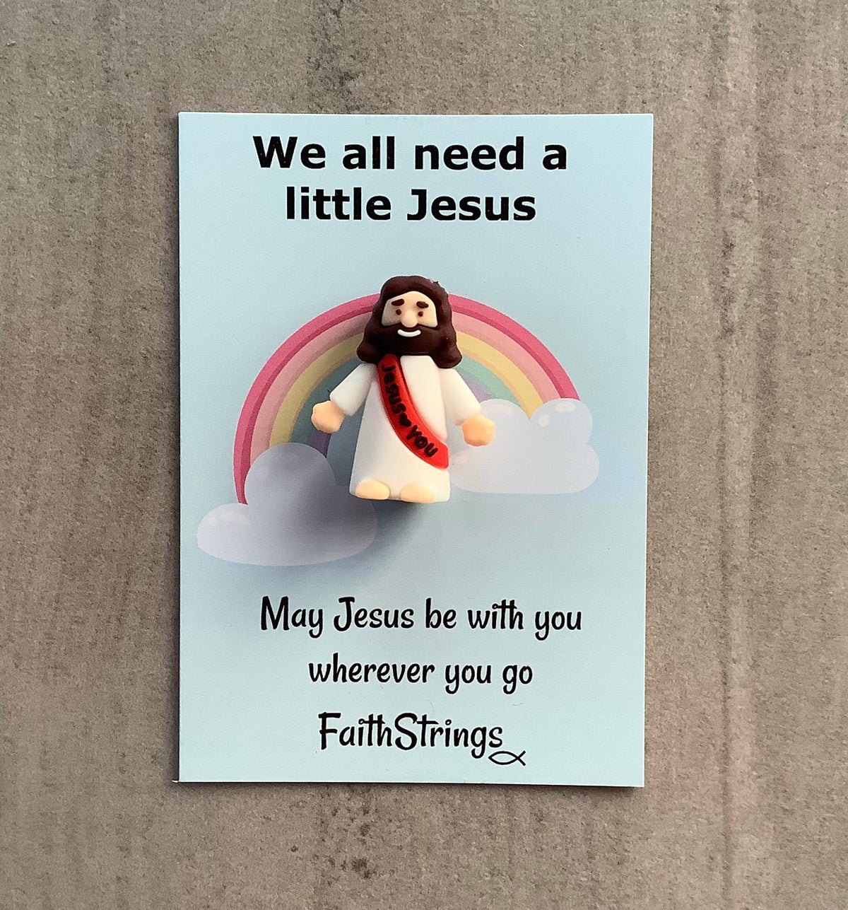 We All Need A Little Jesus - Rainbow