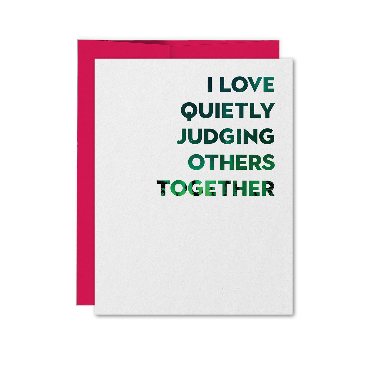 I Love Quietly Judging Others Together Love Card