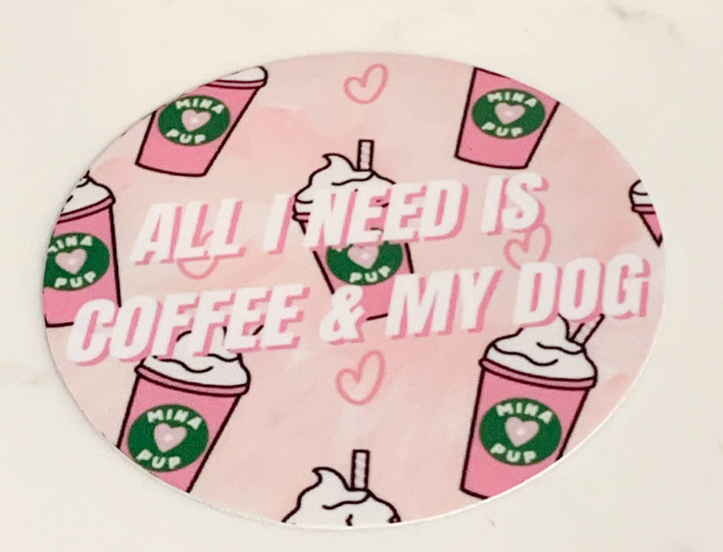 All I Need is Coffee and My Dog - Pink - hiraethcynefin