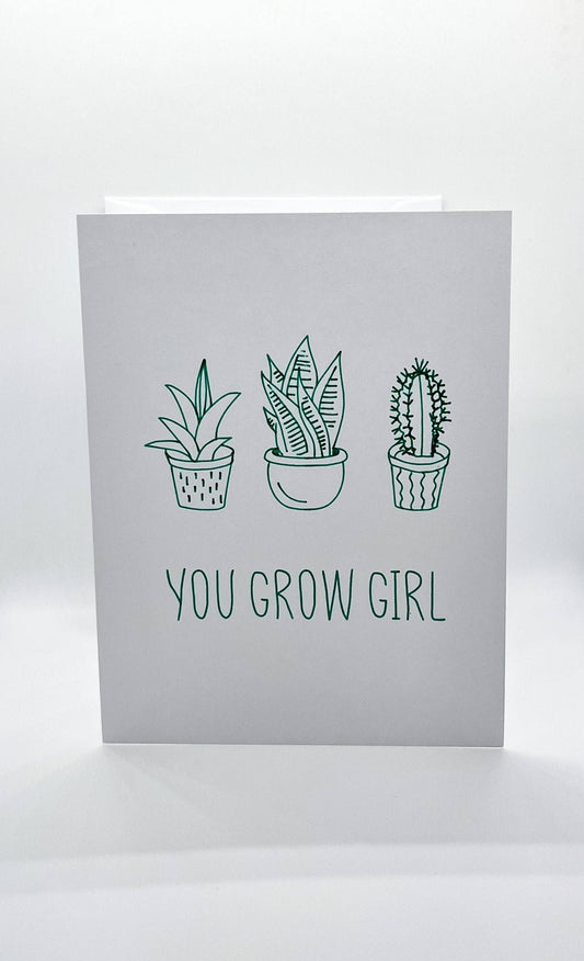 You Grow Girl Card