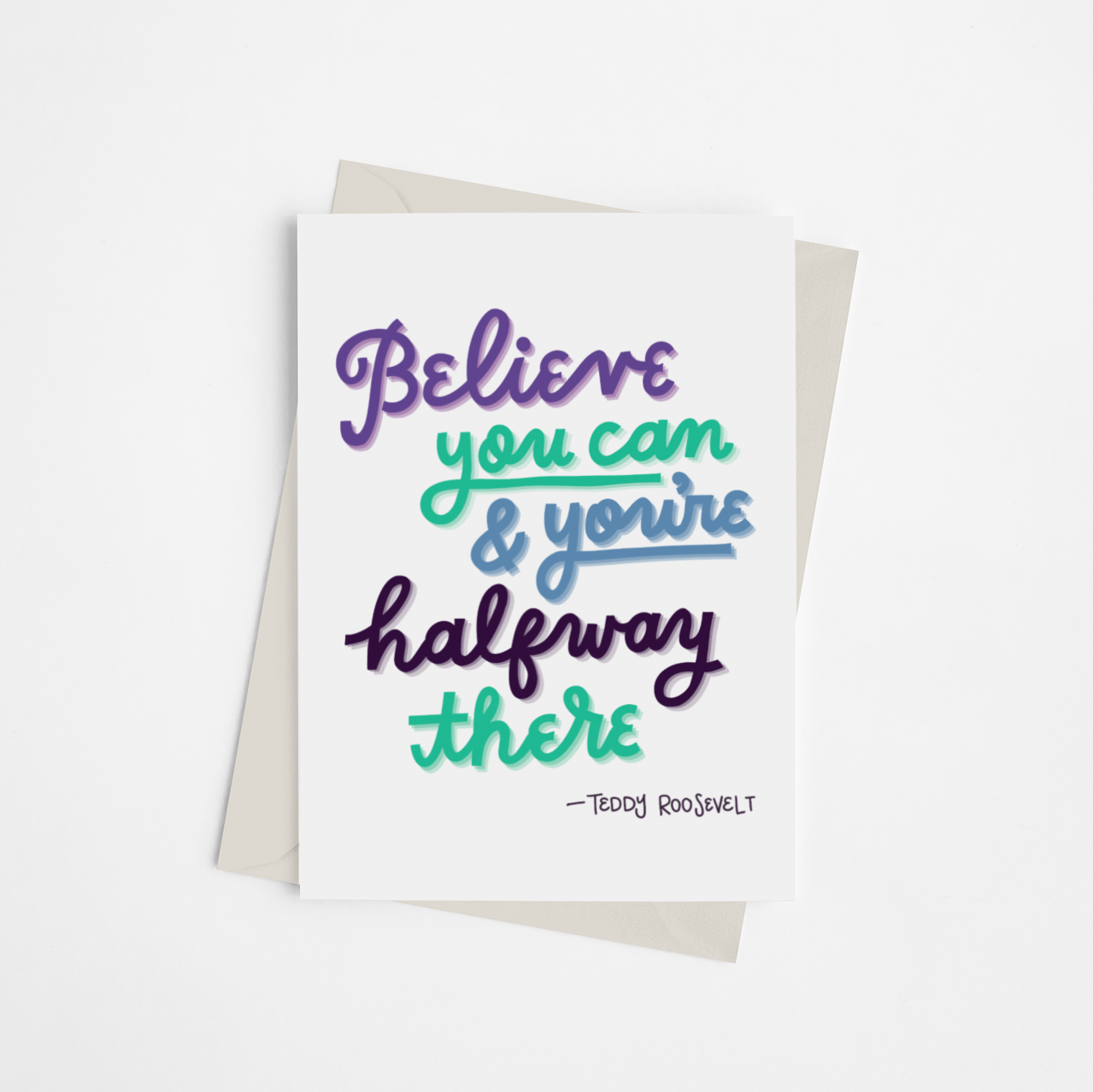 Believe You Can & You're Halfway There - Greeting Card - hiraethcynefin