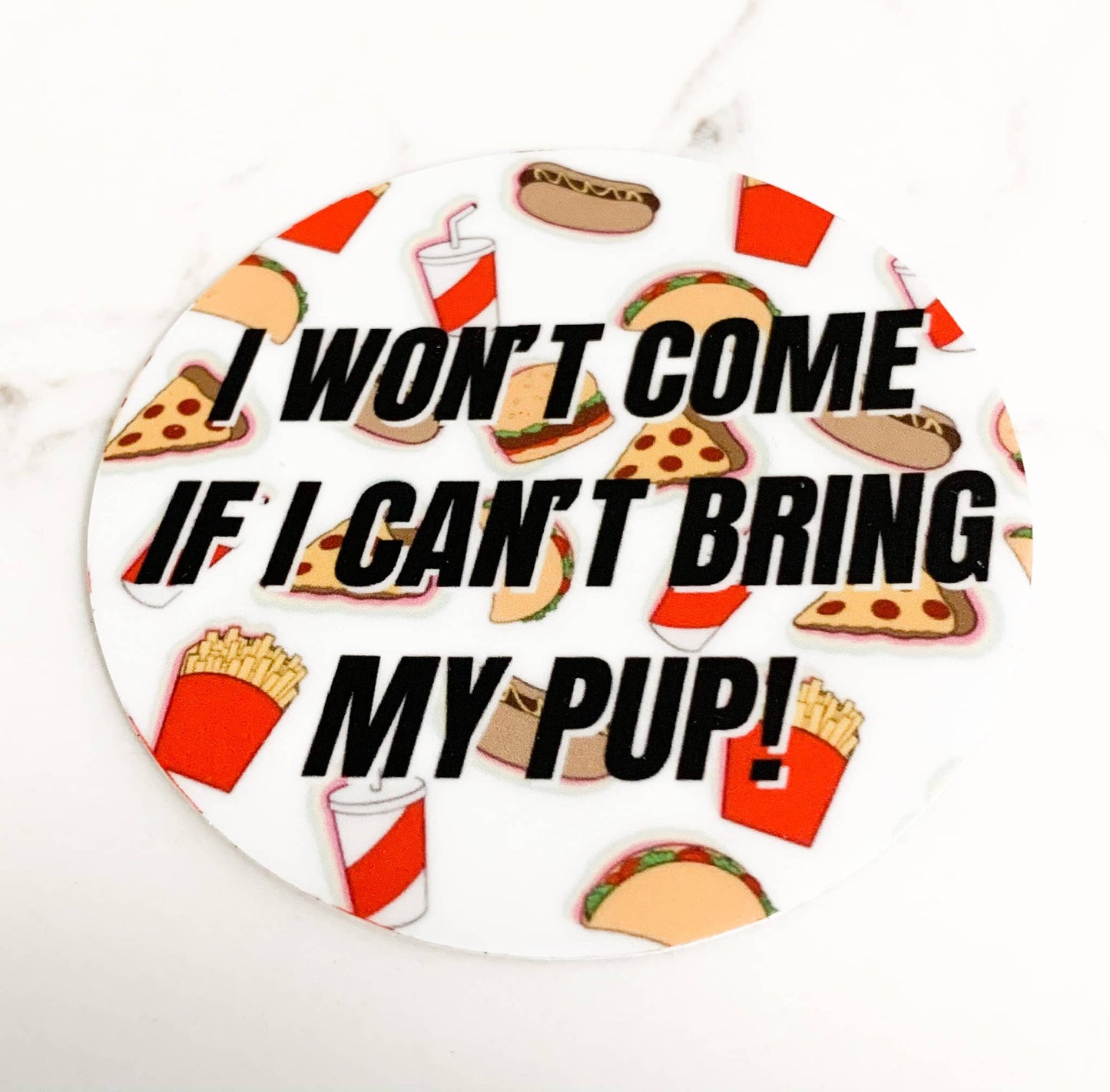 I Won't Come If I Can't Bring My Pup - Fast Food